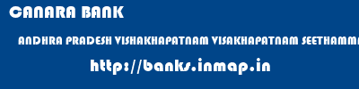 CANARA BANK  ANDHRA PRADESH VISHAKHAPATNAM VISAKHAPATNAM SEETHAMMADHARA  banks information 